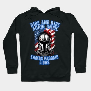 Rise And Rise Again until Lambs Become Lions Hoodie